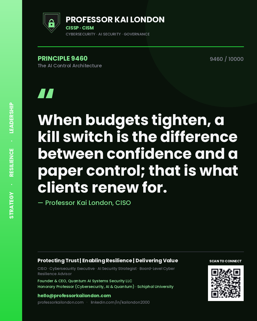 Professor Kai London principle 9460: When budgets tighten, a kill switch is the difference between confidence and a paper control; that is what clients renew for.