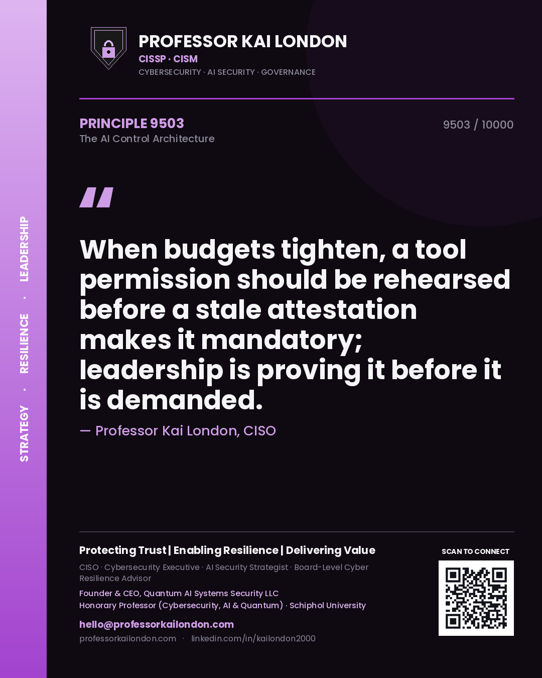 Professor Kai London principle 9503: When budgets tighten, a tool permission should be rehearsed before a stale attestation makes it mandatory; leadership is proving it before it is demanded.