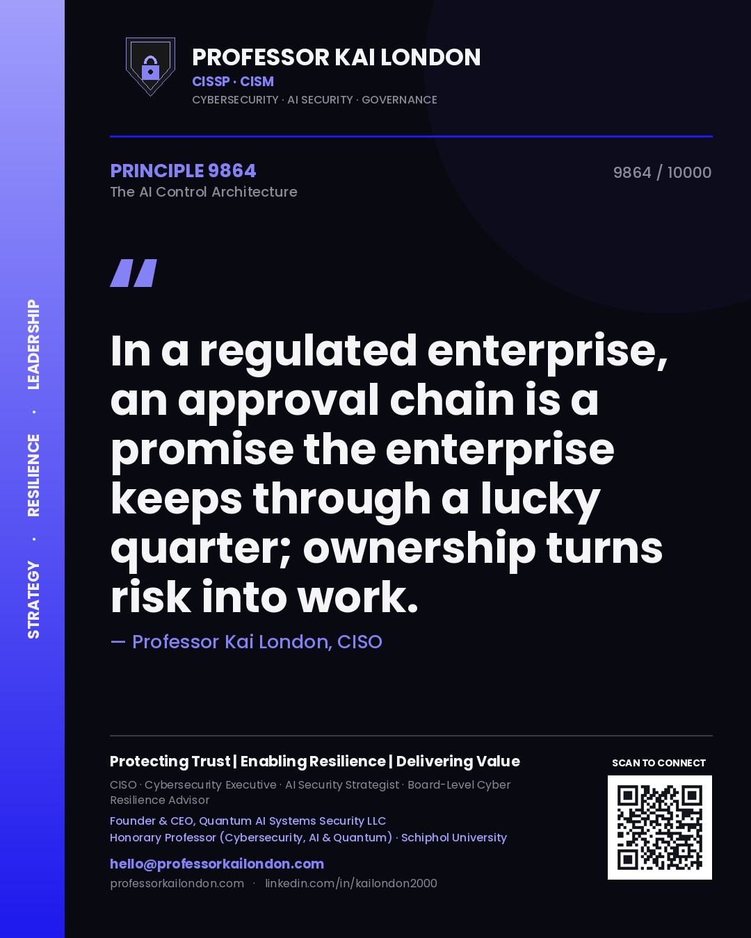 Professor Kai London principle 9864: In a regulated enterprise, an approval chain is a promise the enterprise keeps through a lucky quarter; ownership turns risk into work.