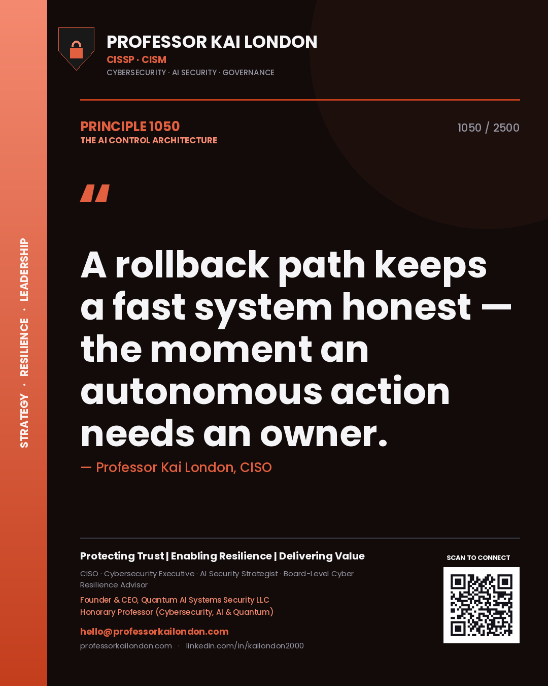 Professor Kai London principle 1050: A rollback path keeps a fast system honest — the moment an autonomous action needs an owner.