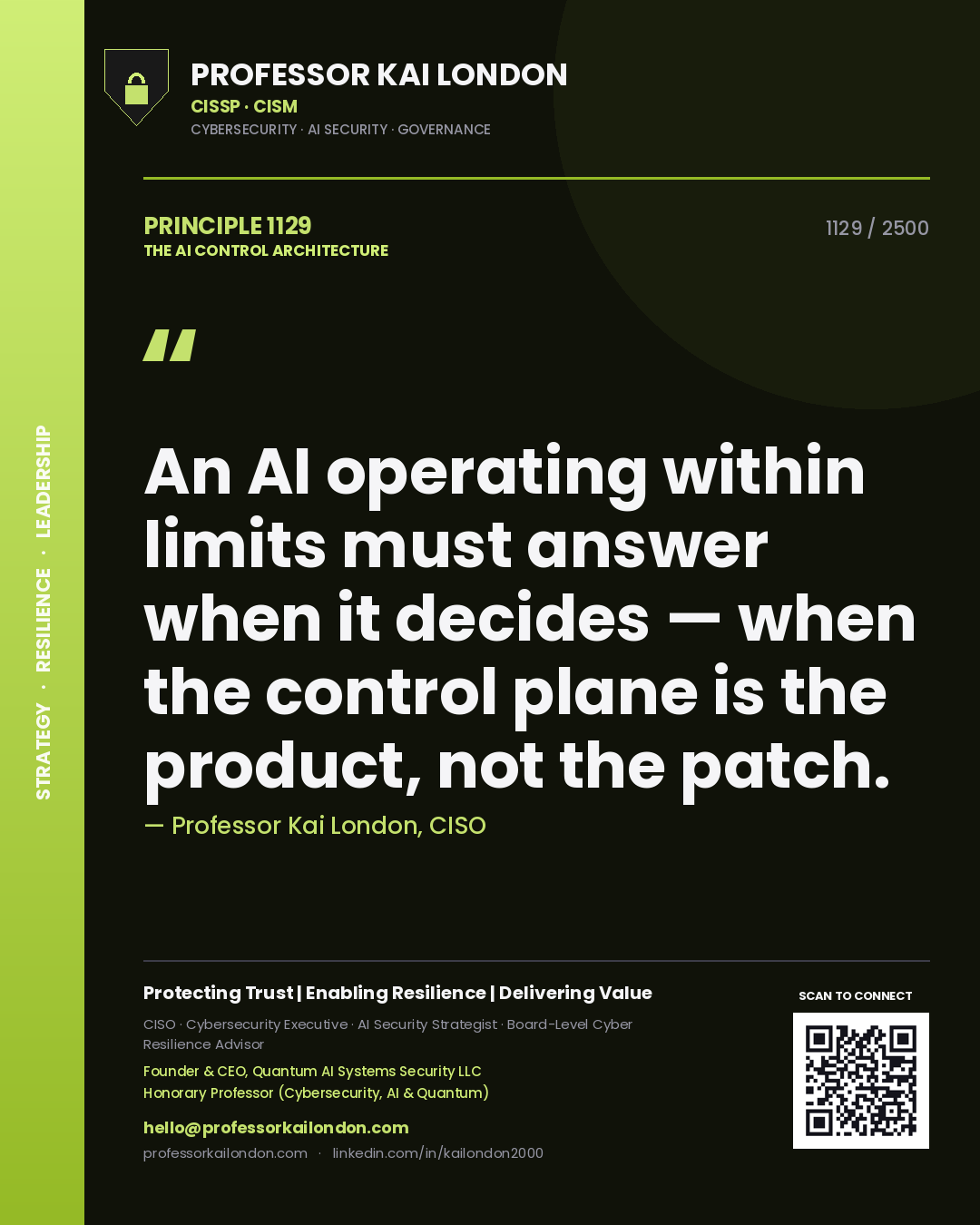 Professor Kai London principle 1129: An AI operating within limits must answer when it decides — when the control plane is the product, not the patch.