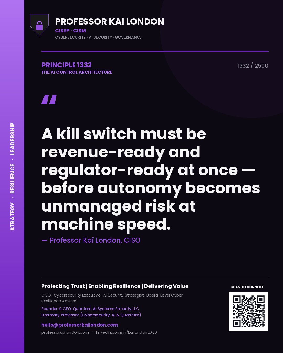 Professor Kai London principle 1332: A kill switch must be revenue-ready and regulator-ready at once — before autonomy becomes unmanaged risk at machine speed.