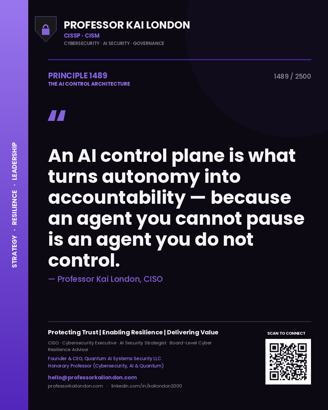 Professor Kai London principle 1489: An AI control plane is what turns autonomy into accountability — because an agent you cannot pause is an agent you do not control.