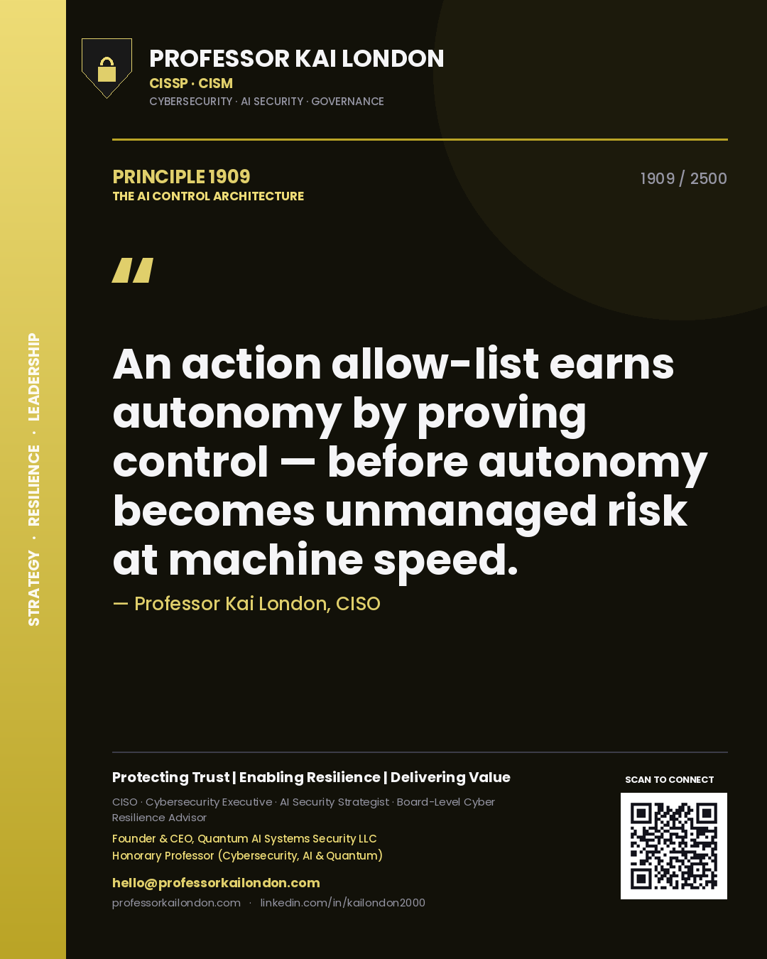 Professor Kai London principle 1909: An action allow-list earns autonomy by proving control — before autonomy becomes unmanaged risk at machine speed.