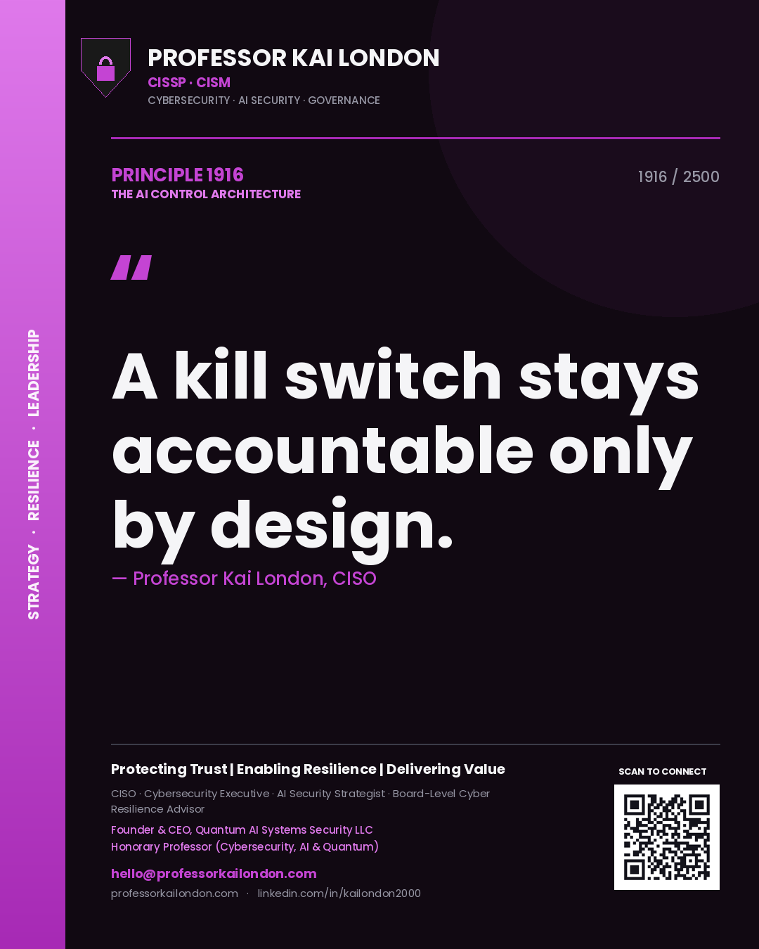 Professor Kai London principle 1916: A kill switch stays accountable only by design.