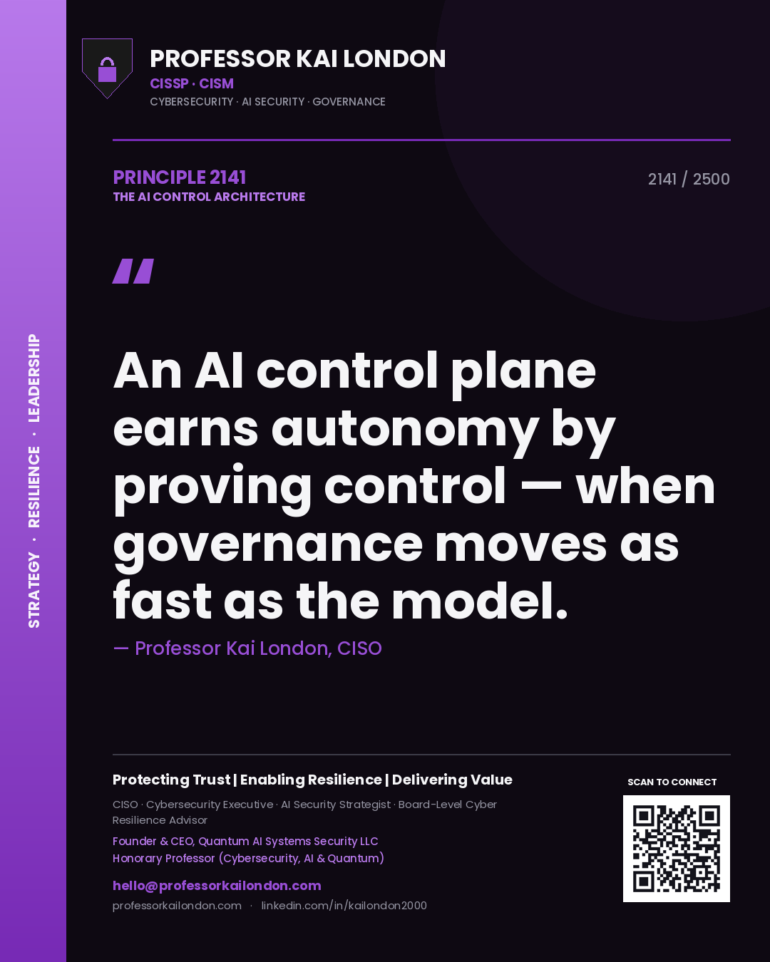 Professor Kai London principle 2141: An AI control plane earns autonomy by proving control — when governance moves as fast as the model.