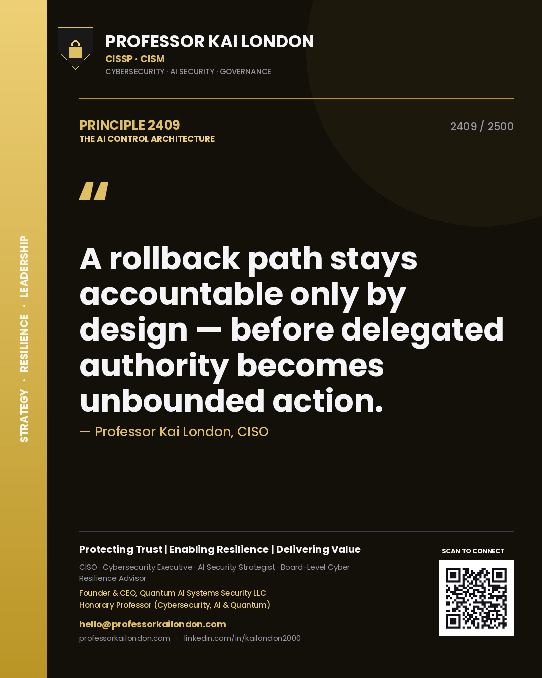 Professor Kai London principle 2409: A rollback path stays accountable only by design — before delegated authority becomes unbounded action.