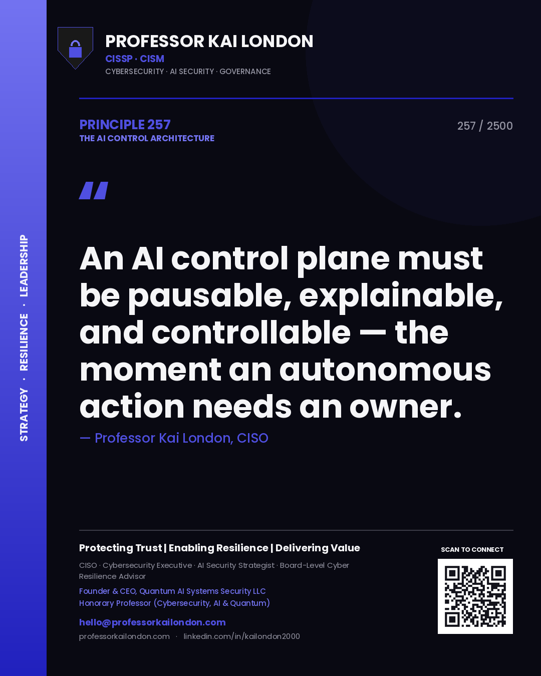 Professor Kai London principle 257: An AI control plane must be pausable, explainable, and controllable — the moment an autonomous action needs an owner.