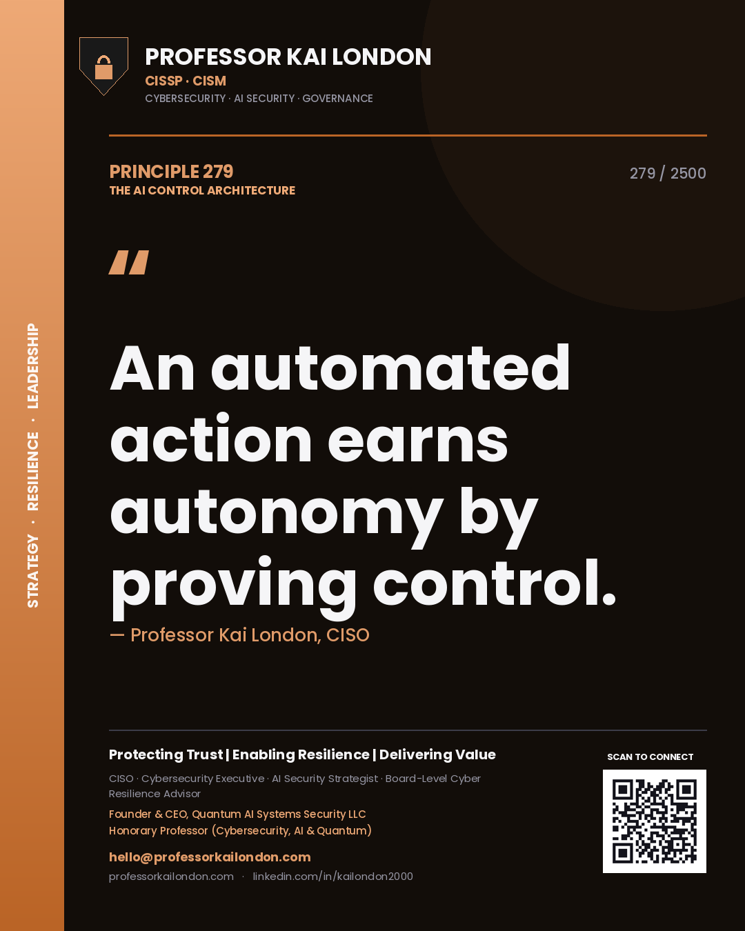 Professor Kai London principle 279: An automated action earns autonomy by proving control.