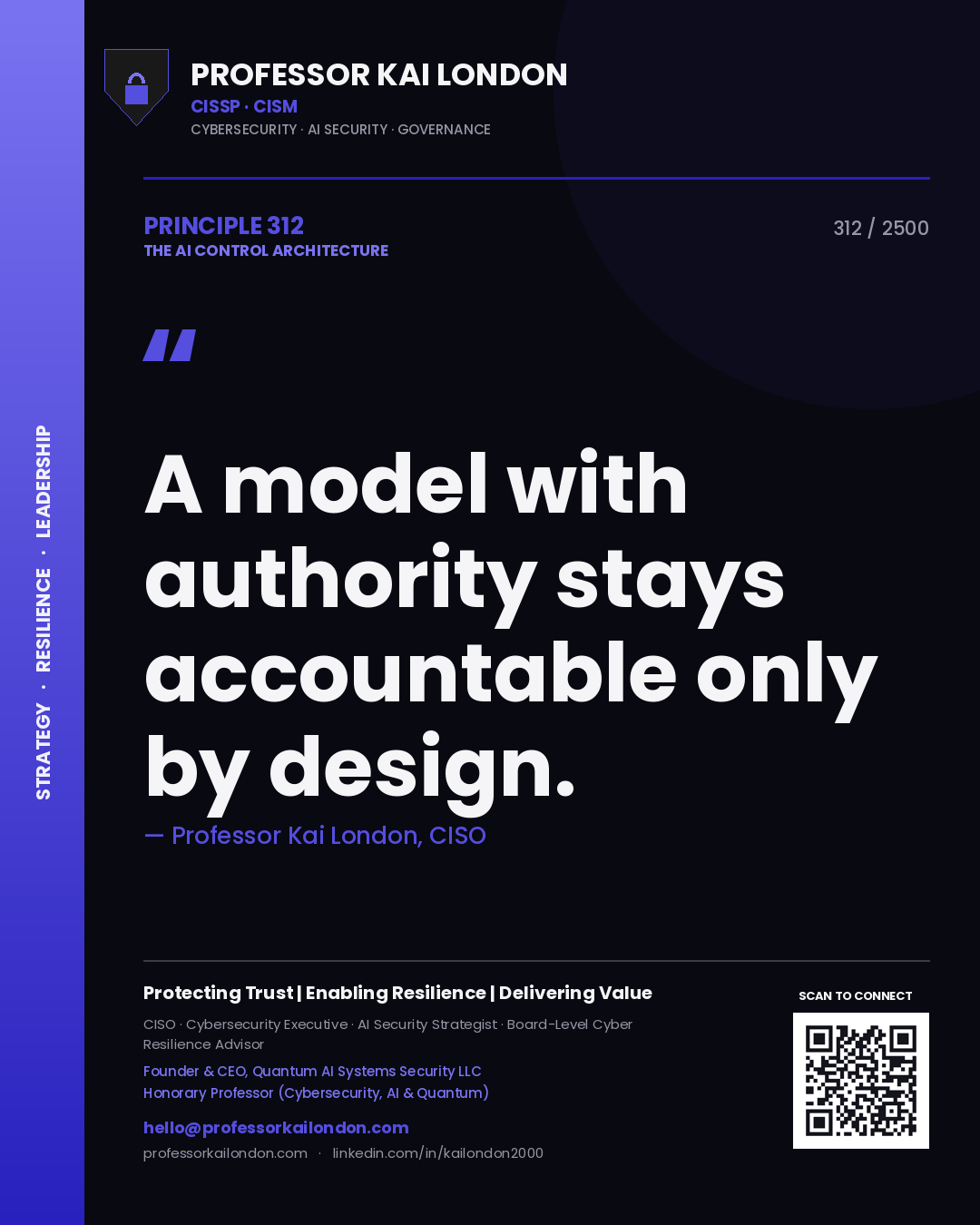 Professor Kai London principle 312: A model with authority stays accountable only by design.