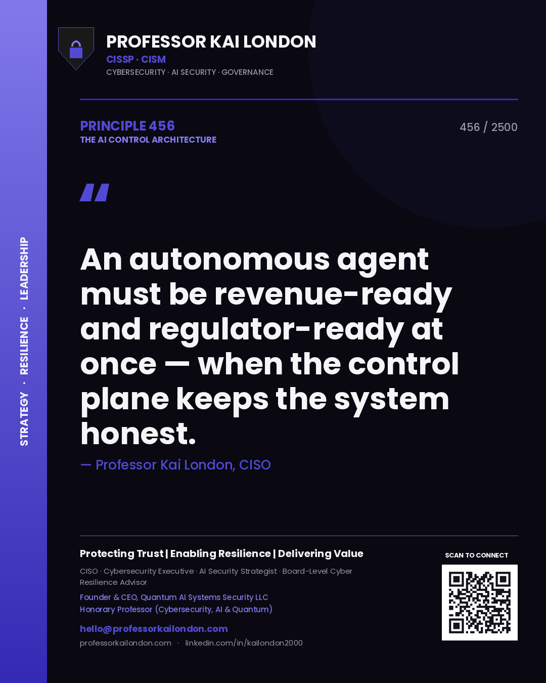 Professor Kai London principle 456: An autonomous agent must be revenue-ready and regulator-ready at once — when the control plane keeps the system honest.