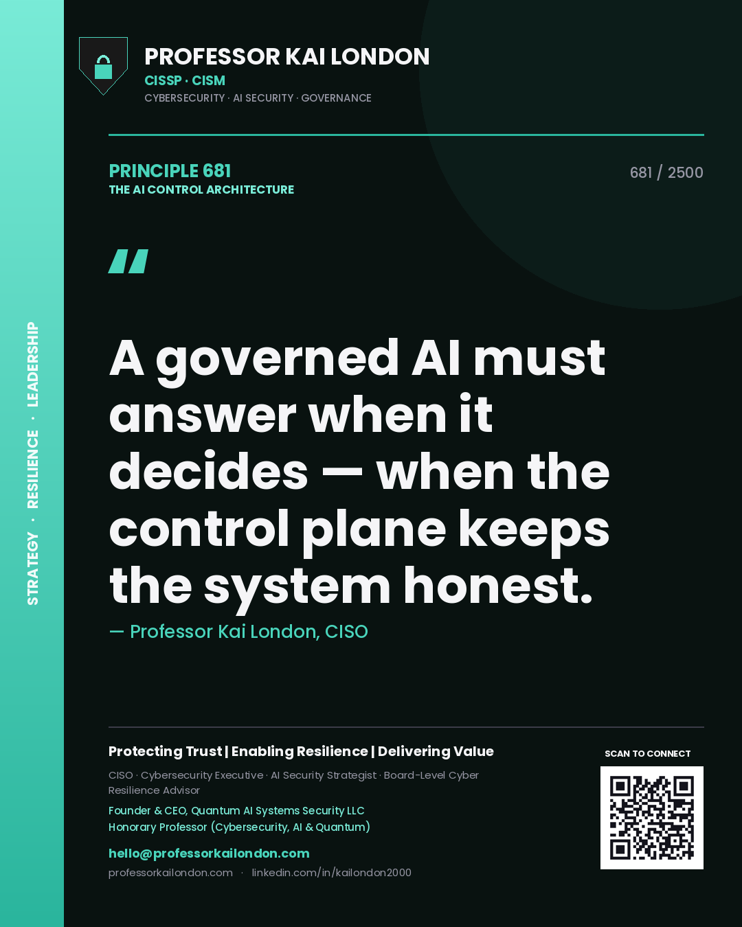 Professor Kai London principle 681: A governed AI must answer when it decides — when the control plane keeps the system honest.