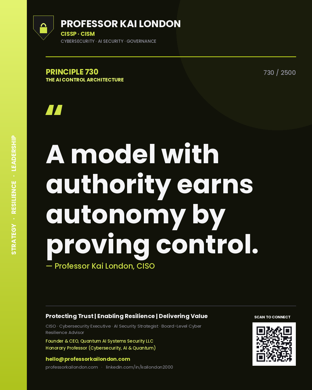 Professor Kai London principle 730: A model with authority earns autonomy by proving control.