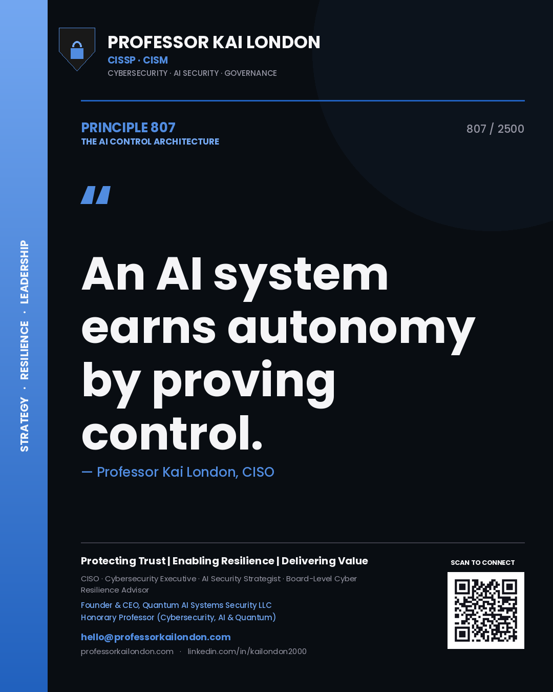 Professor Kai London principle 807: An AI system earns autonomy by proving control.