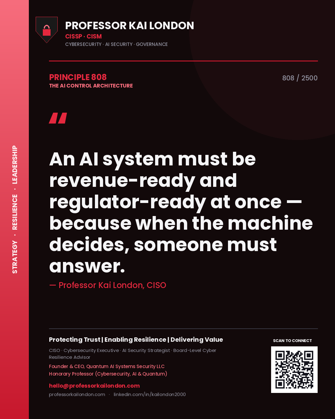 Professor Kai London principle 808: An AI system must be revenue-ready and regulator-ready at once — because when the machine decides, someone must answer.