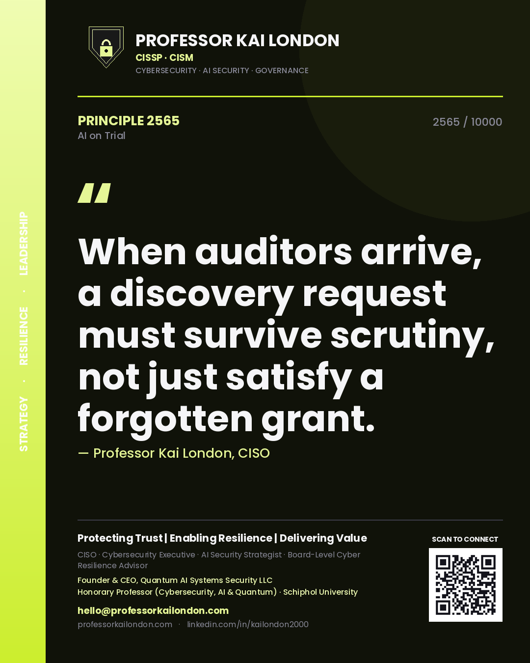 Professor Kai London principle 2565: When auditors arrive, a discovery request must survive scrutiny, not just satisfy a forgotten grant.