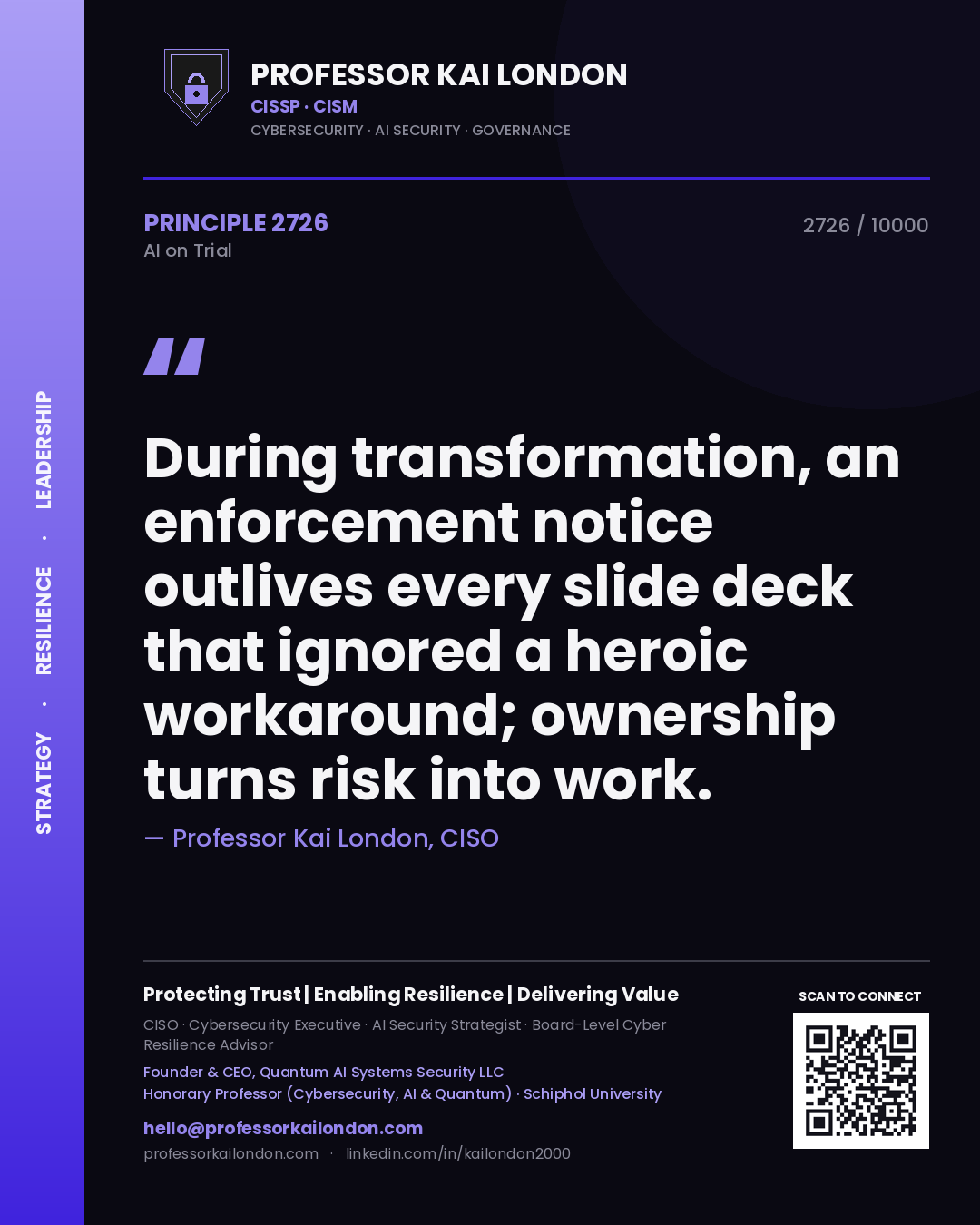 Professor Kai London principle 2726: During transformation, an enforcement notice outlives every slide deck that ignored a heroic workaround; ownership turns risk into work.