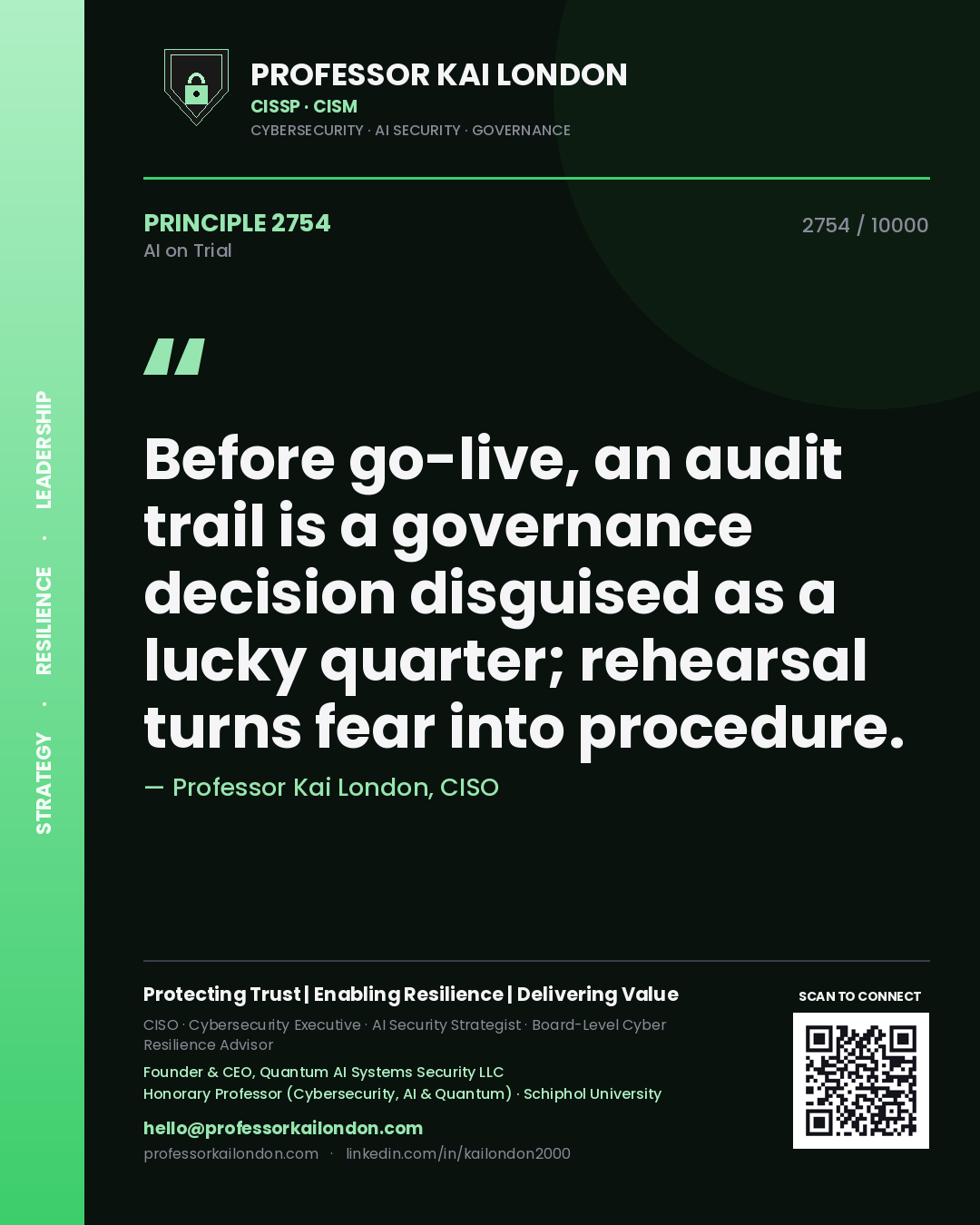 Professor Kai London principle 2754: Before go-live, an audit trail is a governance decision disguised as a lucky quarter; rehearsal turns fear into procedure.