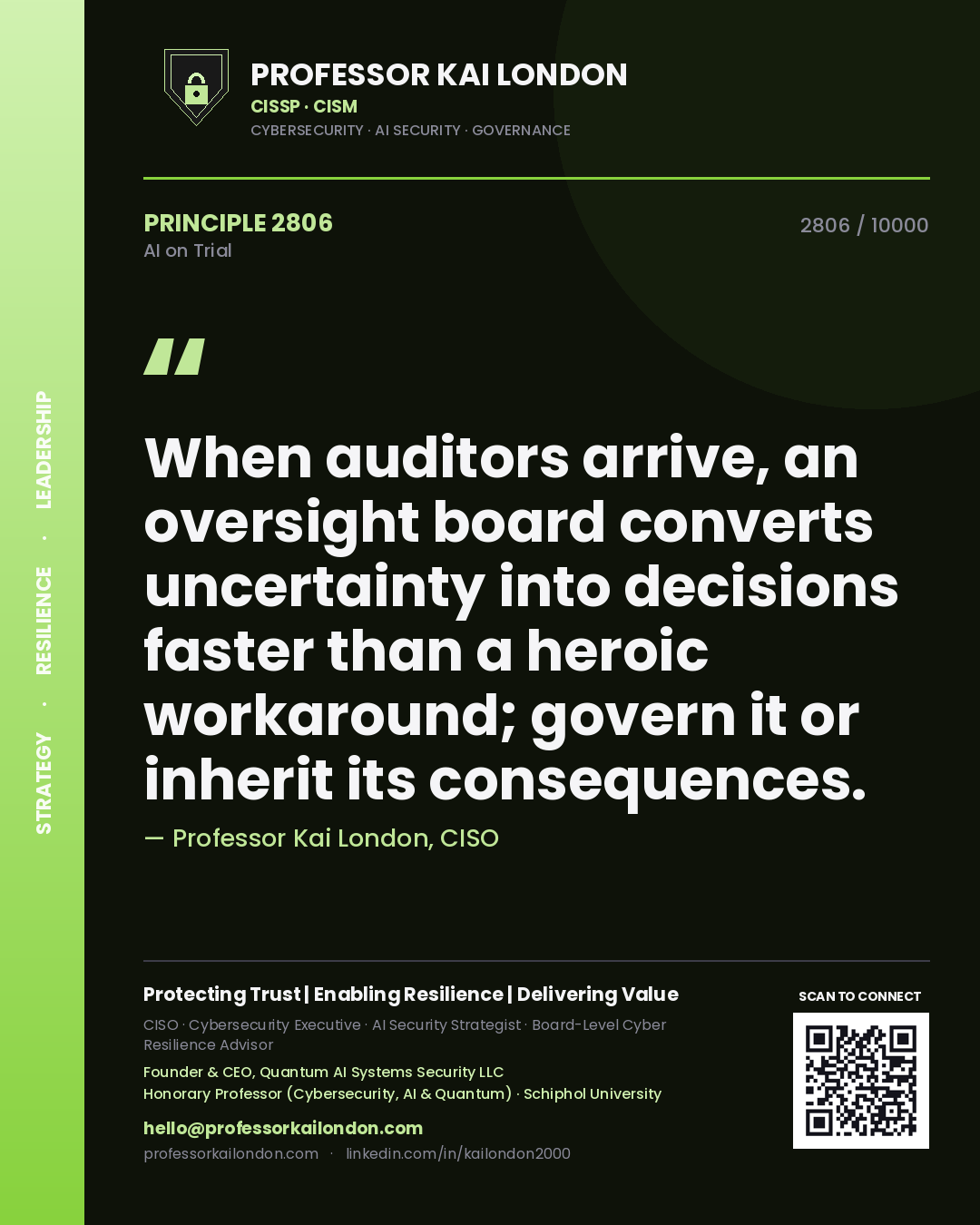 Professor Kai London principle 2806: When auditors arrive, an oversight board converts uncertainty into decisions faster than a heroic workaround; govern it or inherit its consequences.
