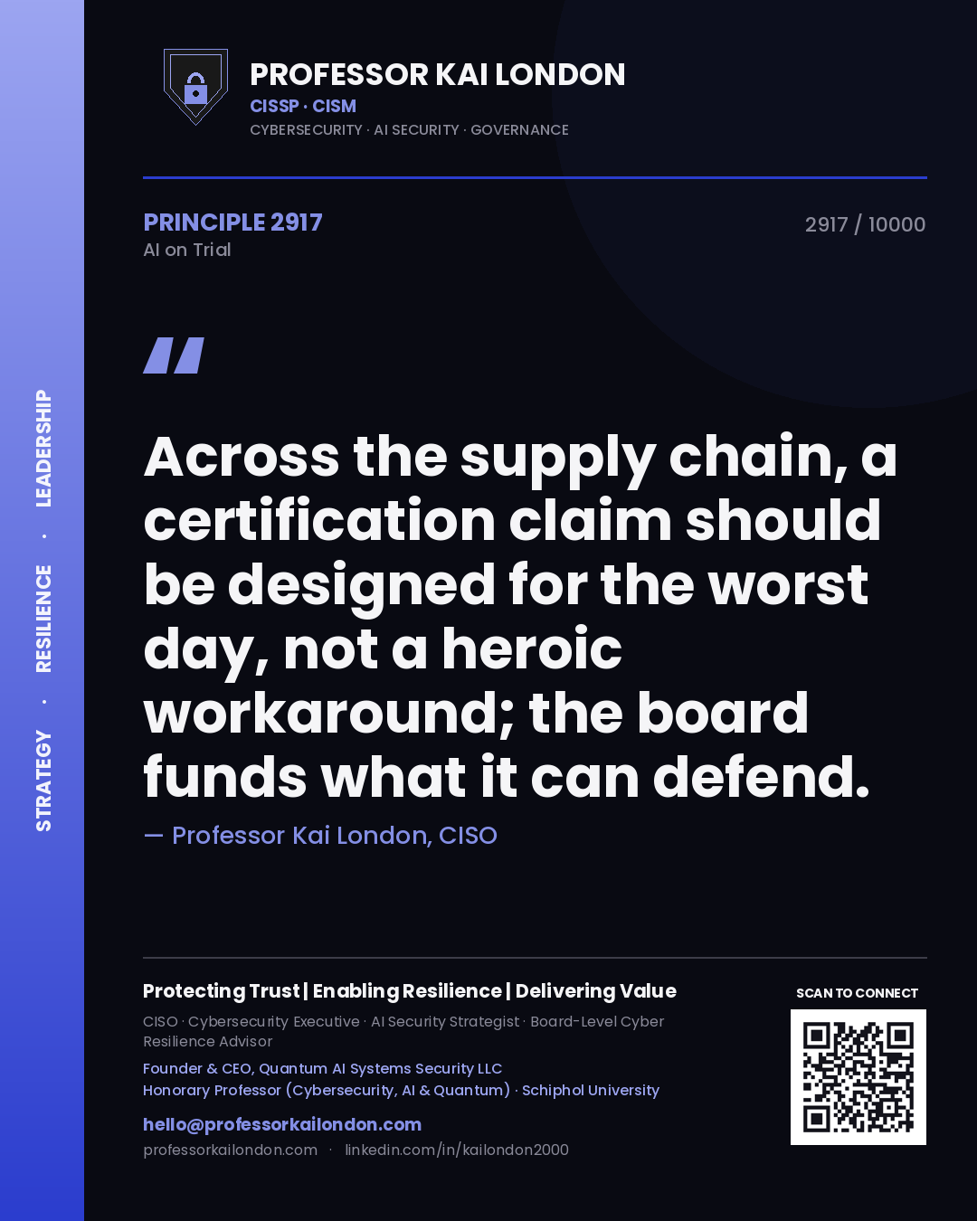 Professor Kai London principle 2917: Across the supply chain, a certification claim should be designed for the worst day, not a heroic workaround; the board funds what it can defend.