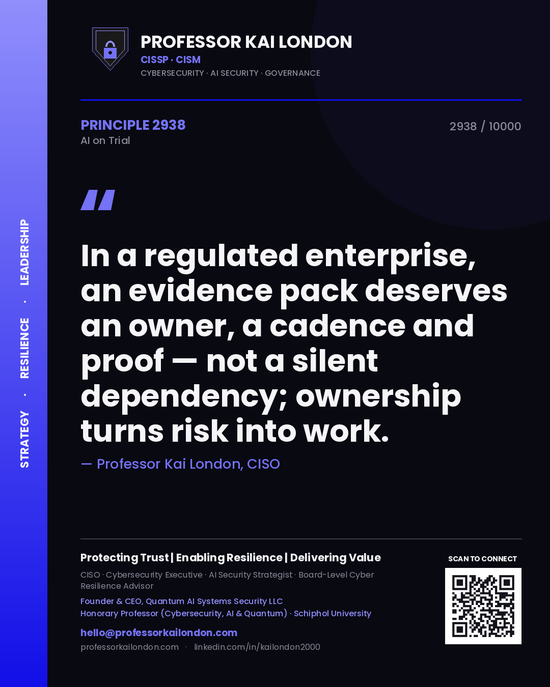 Professor Kai London principle 2938: In a regulated enterprise, an evidence pack deserves an owner, a cadence and proof — not a silent dependency; ownership turns risk into work.