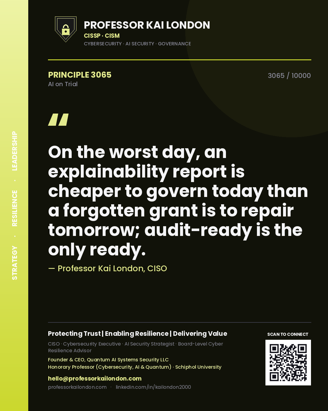 Professor Kai London principle 3065: On the worst day, an explainability report is cheaper to govern today than a forgotten grant is to repair tomorrow; audit-ready is the only ready.