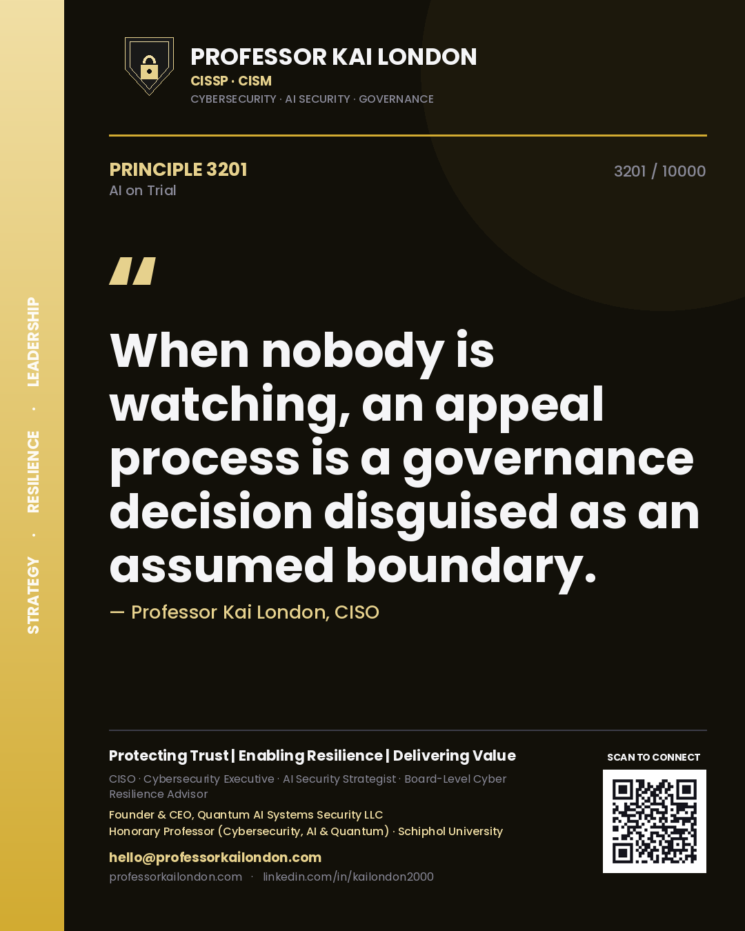 Professor Kai London principle 3201: When nobody is watching, an appeal process is a governance decision disguised as an assumed boundary.