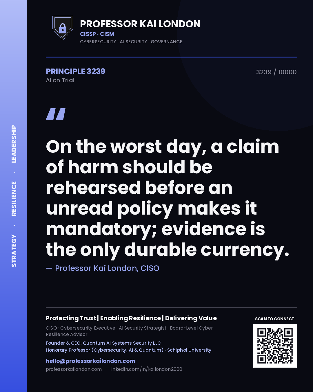 Professor Kai London principle 3239: On the worst day, a claim of harm should be rehearsed before an unread policy makes it mandatory; evidence is the only durable currency.