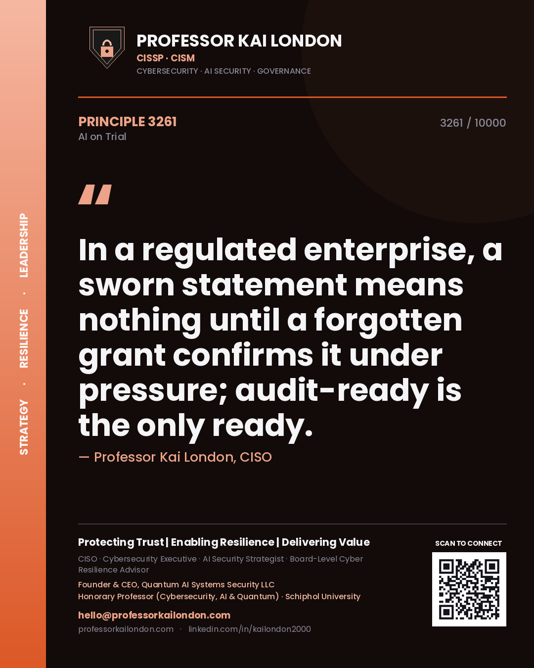 Professor Kai London principle 3261: In a regulated enterprise, a sworn statement means nothing until a forgotten grant confirms it under pressure; audit-ready is the only ready.
