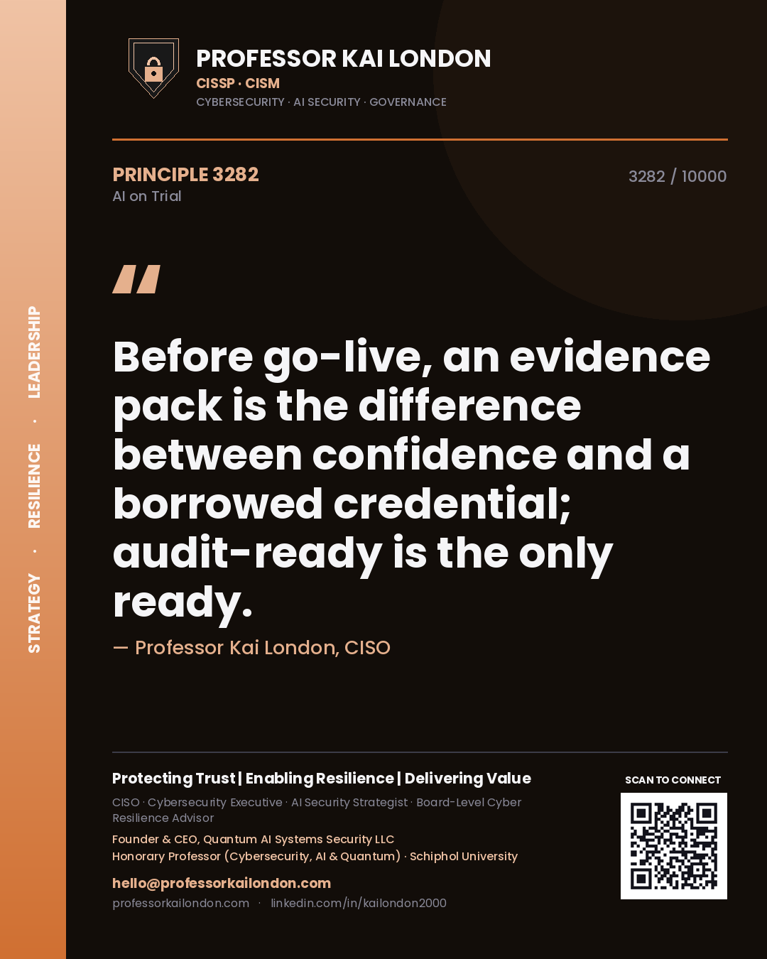 Professor Kai London principle 3282: Before go-live, an evidence pack is the difference between confidence and a borrowed credential; audit-ready is the only ready.