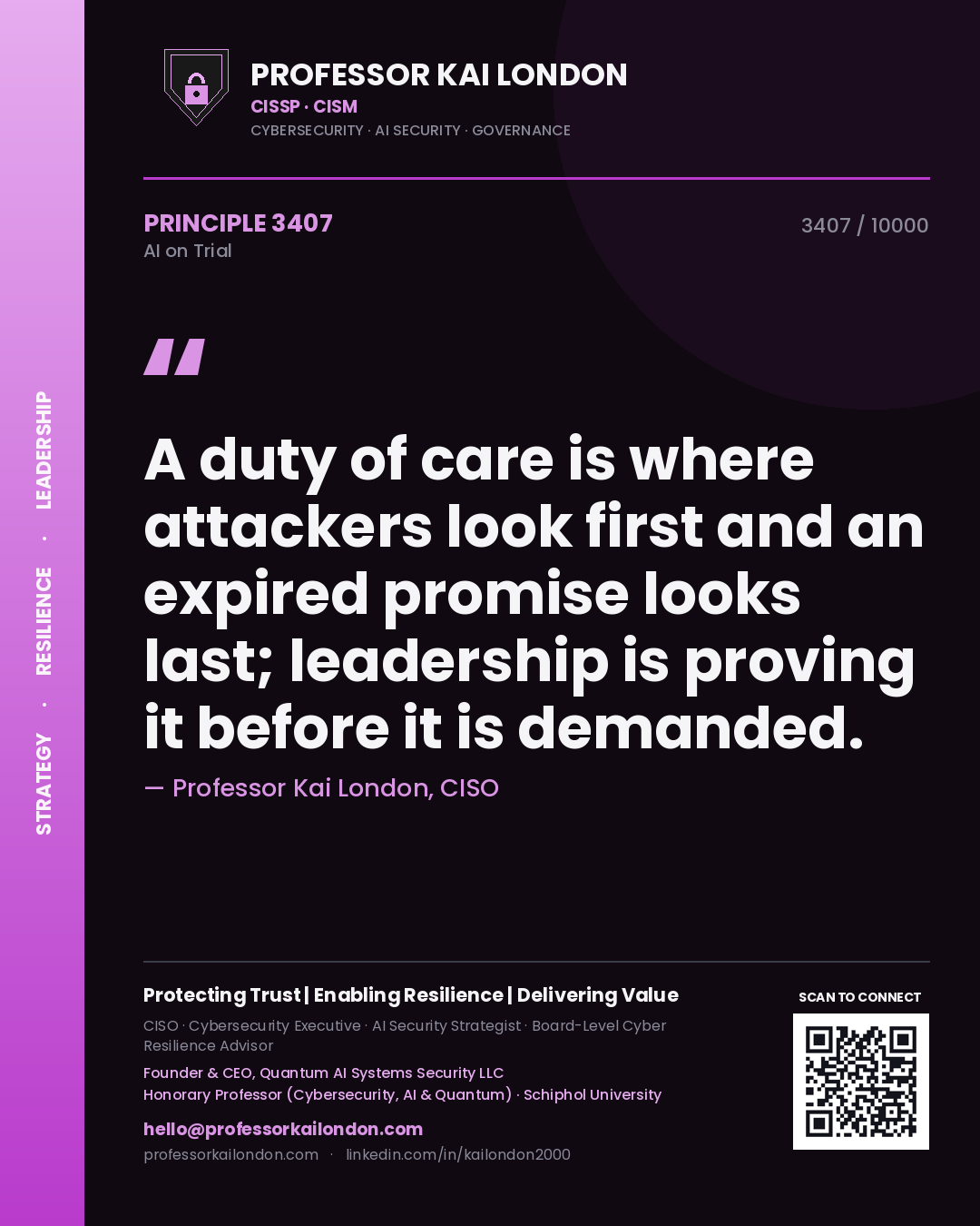 Professor Kai London principle 3407: A duty of care is where attackers look first and an expired promise looks last; leadership is proving it before it is demanded.