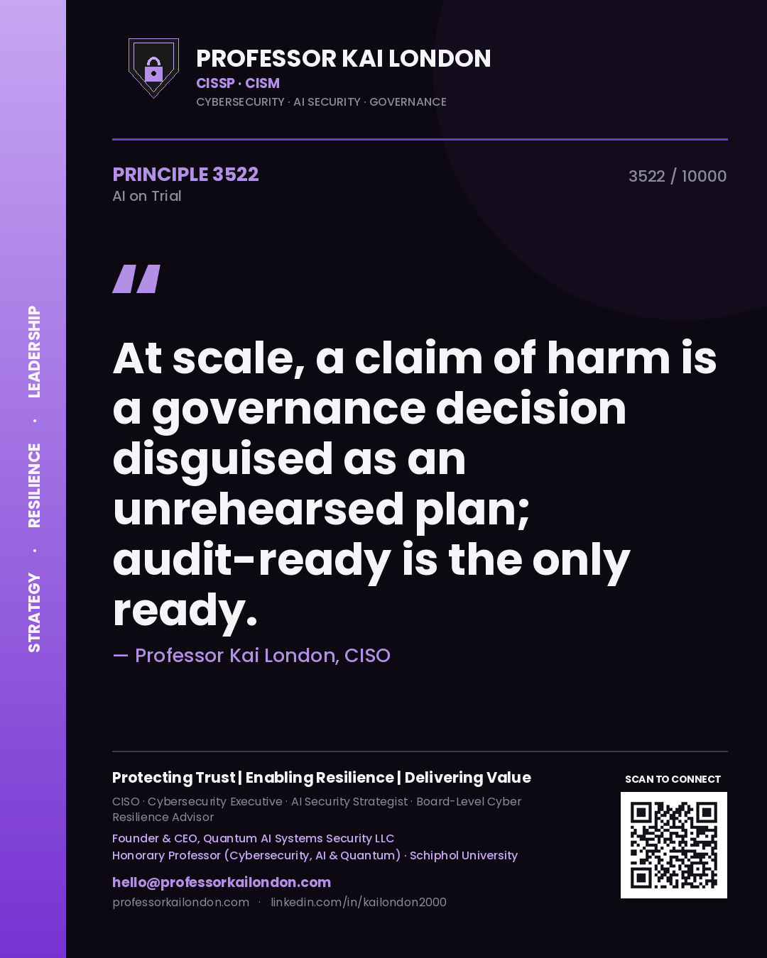 Professor Kai London principle 3522: At scale, a claim of harm is a governance decision disguised as an unrehearsed plan; audit-ready is the only ready.