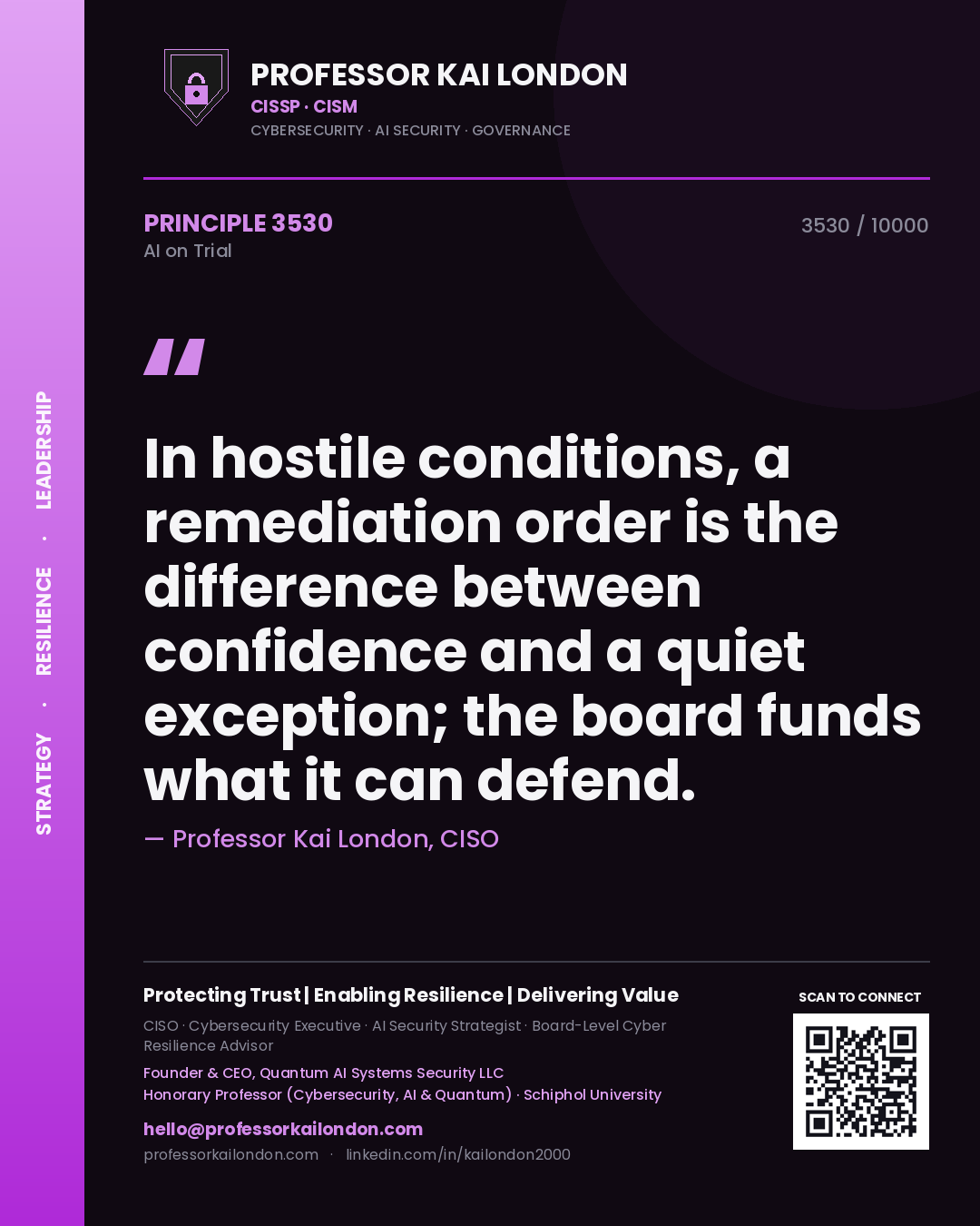Professor Kai London principle 3530: In hostile conditions, a remediation order is the difference between confidence and a quiet exception; the board funds what it can defend.