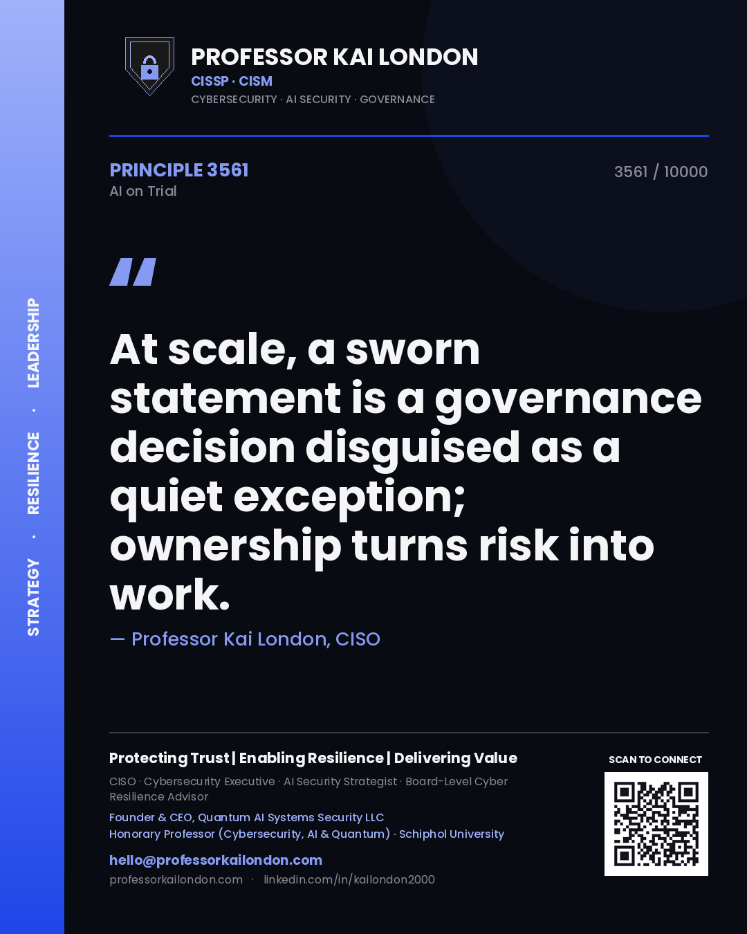 Professor Kai London principle 3561: At scale, a sworn statement is a governance decision disguised as a quiet exception; ownership turns risk into work.