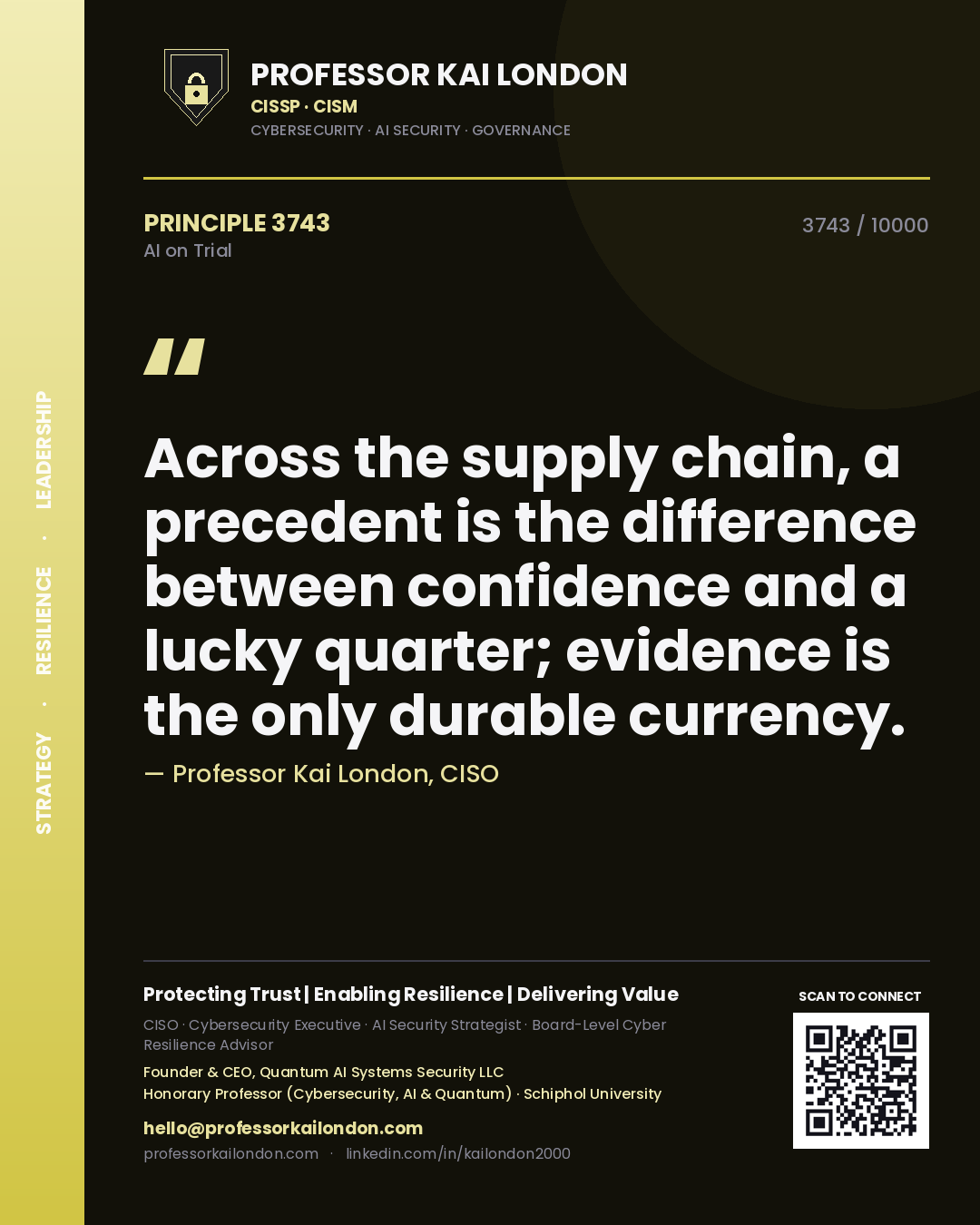 Professor Kai London principle 3743: Across the supply chain, a precedent is the difference between confidence and a lucky quarter; evidence is the only durable currency.