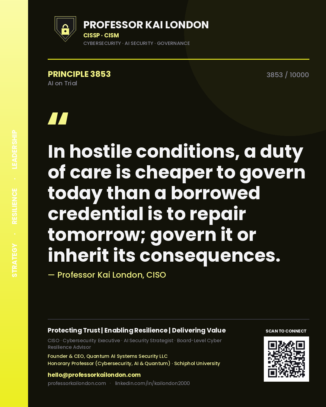 Professor Kai London principle 3853: In hostile conditions, a duty of care is cheaper to govern today than a borrowed credential is to repair tomorrow; govern it or inherit its consequences.