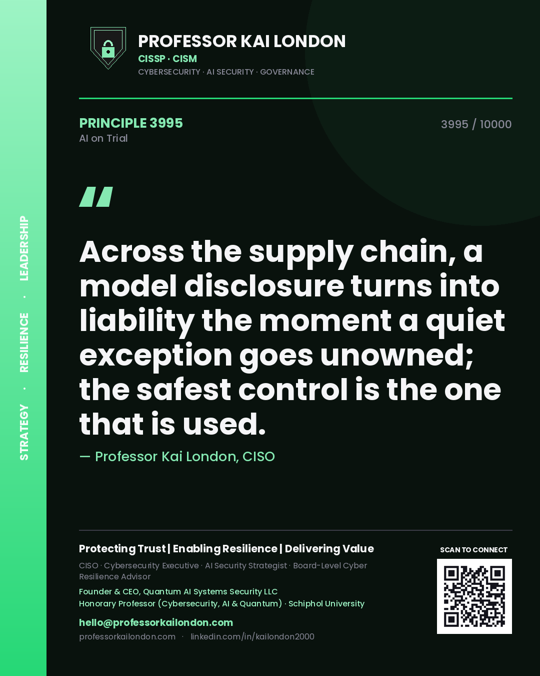 Professor Kai London principle 3995: Across the supply chain, a model disclosure turns into liability the moment a quiet exception goes unowned; the safest control is the one that is used.