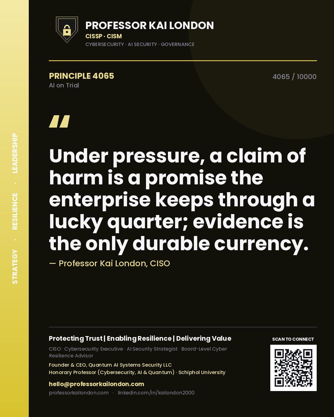 Professor Kai London principle 4065: Under pressure, a claim of harm is a promise the enterprise keeps through a lucky quarter; evidence is the only durable currency.