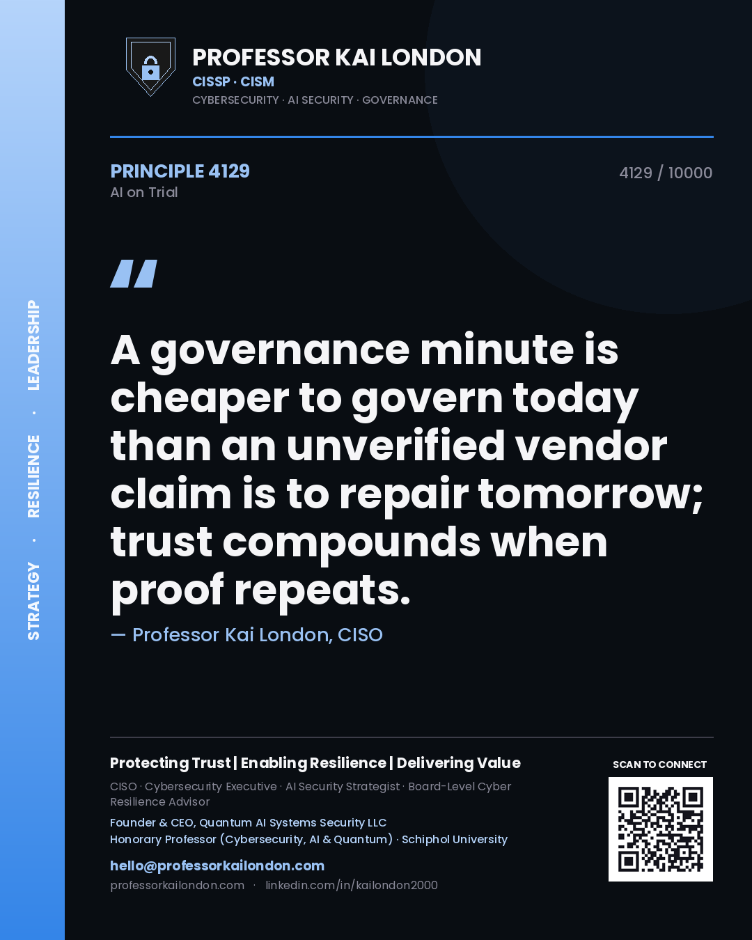 Professor Kai London principle 4129: A governance minute is cheaper to govern today than an unverified vendor claim is to repair tomorrow; trust compounds when proof repeats.