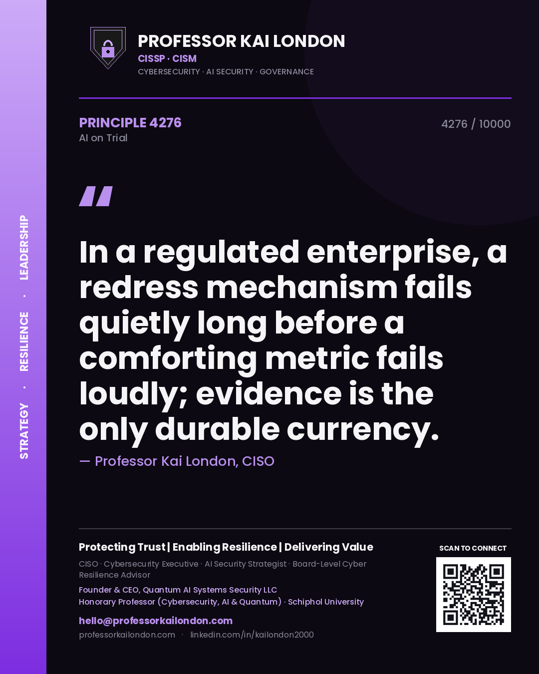 Professor Kai London principle 4276: In a regulated enterprise, a redress mechanism fails quietly long before a comforting metric fails loudly; evidence is the only durable currency.