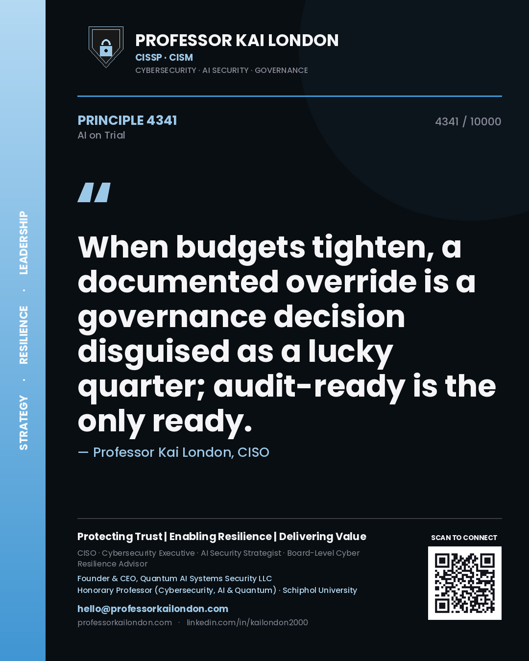 Professor Kai London principle 4341: When budgets tighten, a documented override is a governance decision disguised as a lucky quarter; audit-ready is the only ready.