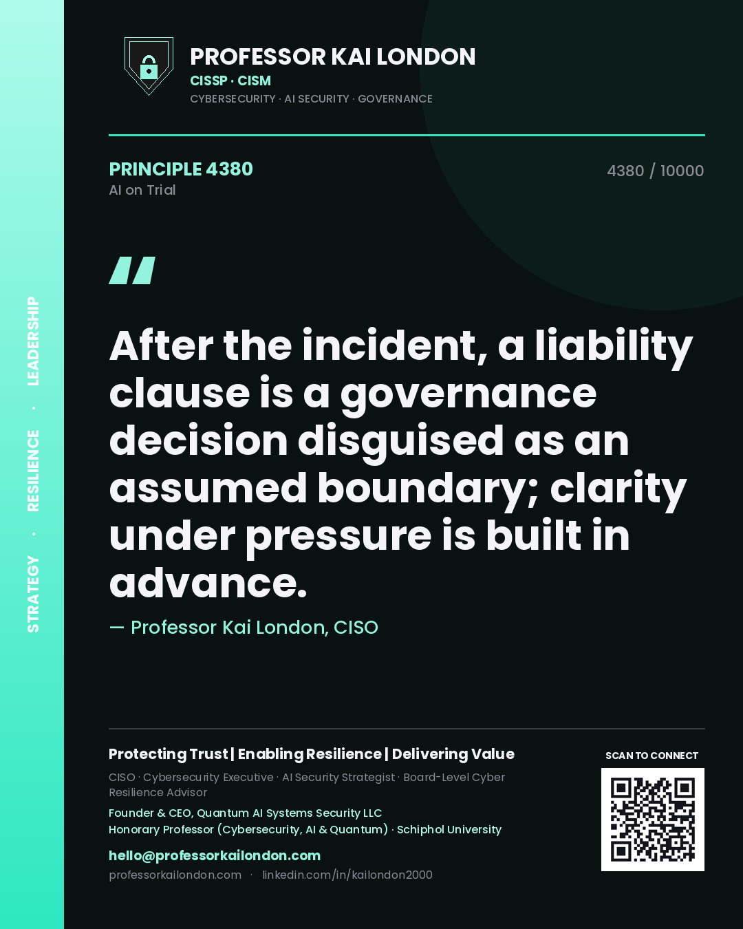 Professor Kai London principle 4380: After the incident, a liability clause is a governance decision disguised as an assumed boundary; clarity under pressure is built in advance.