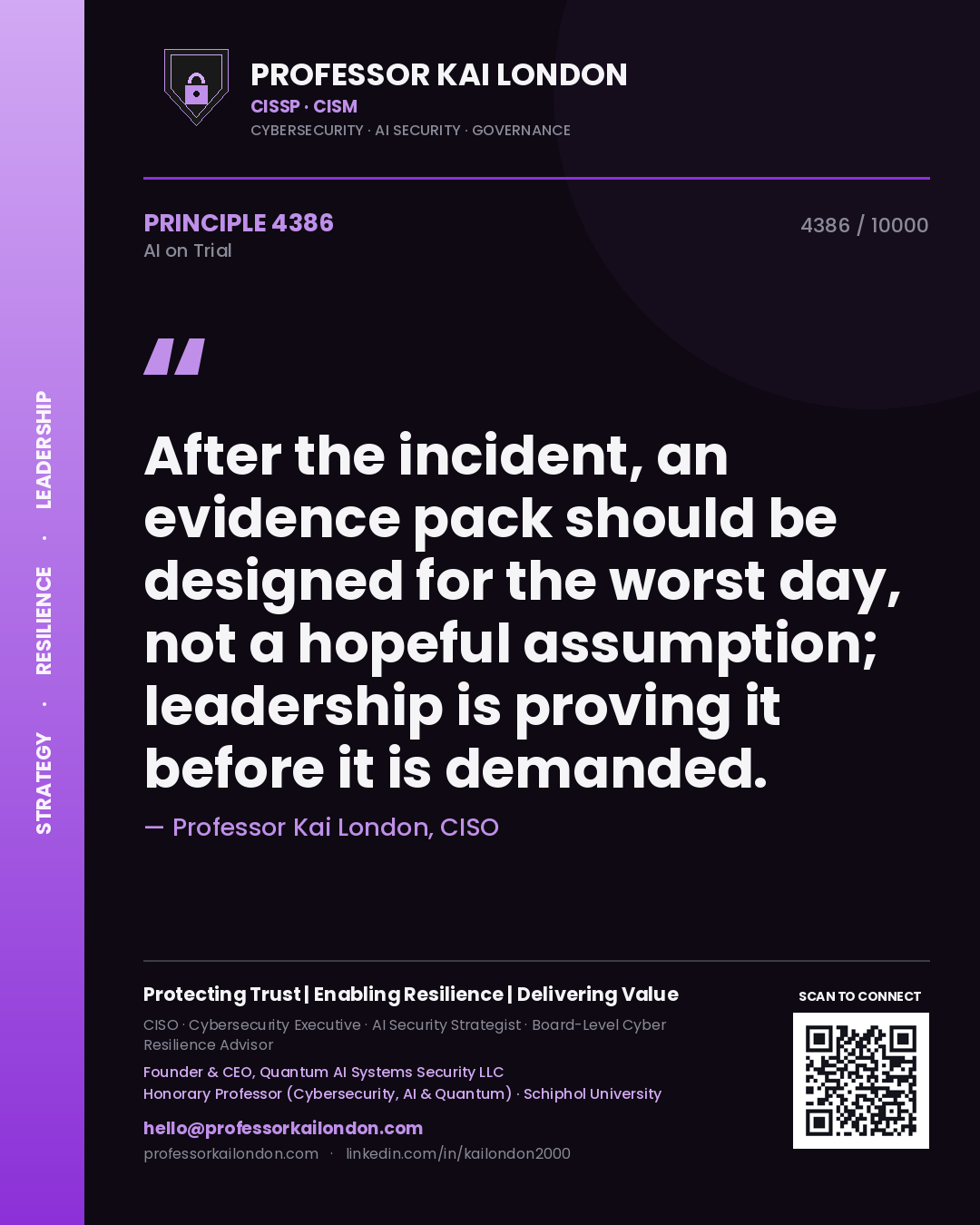 Professor Kai London principle 4386: After the incident, an evidence pack should be designed for the worst day, not a hopeful assumption; leadership is proving it before it is demanded.