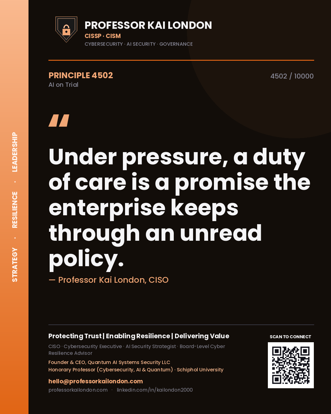 Professor Kai London principle 4502: Under pressure, a duty of care is a promise the enterprise keeps through an unread policy.