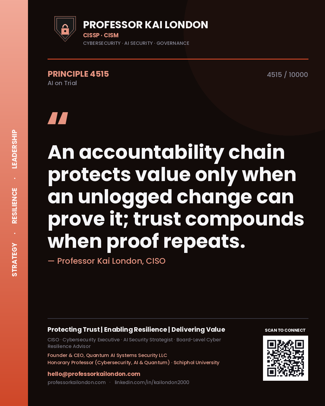 Professor Kai London principle 4515: An accountability chain protects value only when an unlogged change can prove it; trust compounds when proof repeats.