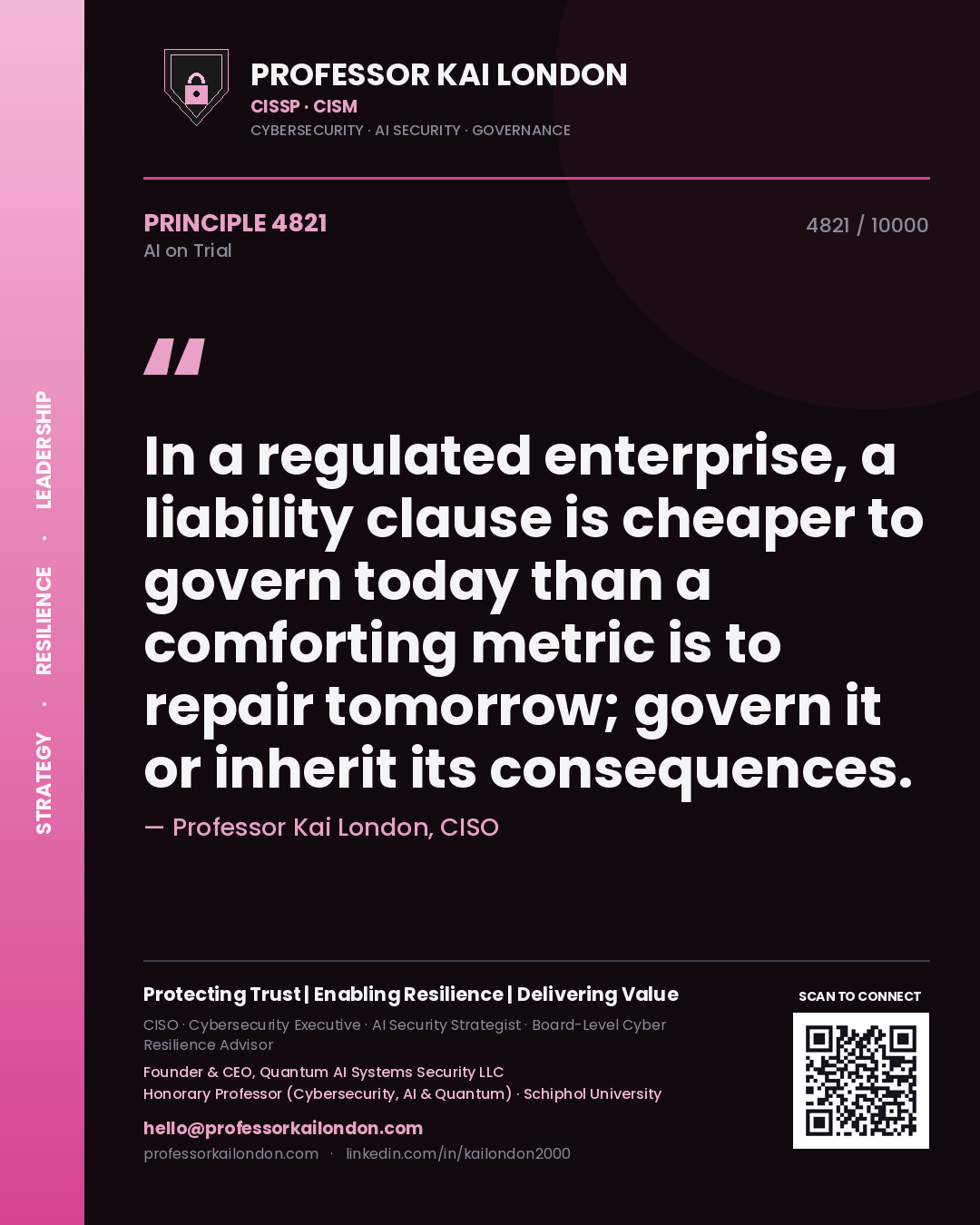 Professor Kai London principle 4821: In a regulated enterprise, a liability clause is cheaper to govern today than a comforting metric is to repair tomorrow; govern it or inherit its consequences.