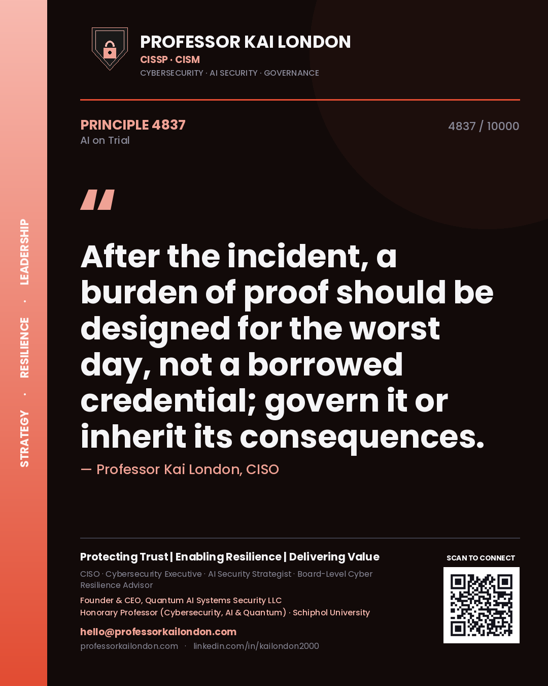 Professor Kai London principle 4837: After the incident, a burden of proof should be designed for the worst day, not a borrowed credential; govern it or inherit its consequences.