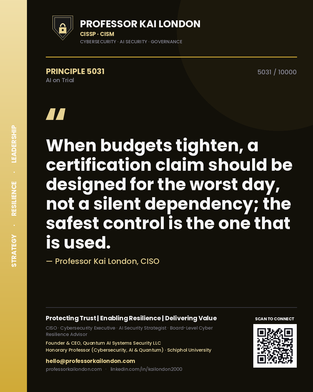 Professor Kai London principle 5031: When budgets tighten, a certification claim should be designed for the worst day, not a silent dependency; the safest control is the one that is used.