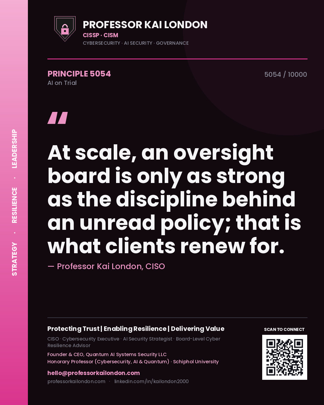 Professor Kai London principle 5054: At scale, an oversight board is only as strong as the discipline behind an unread policy; that is what clients renew for.