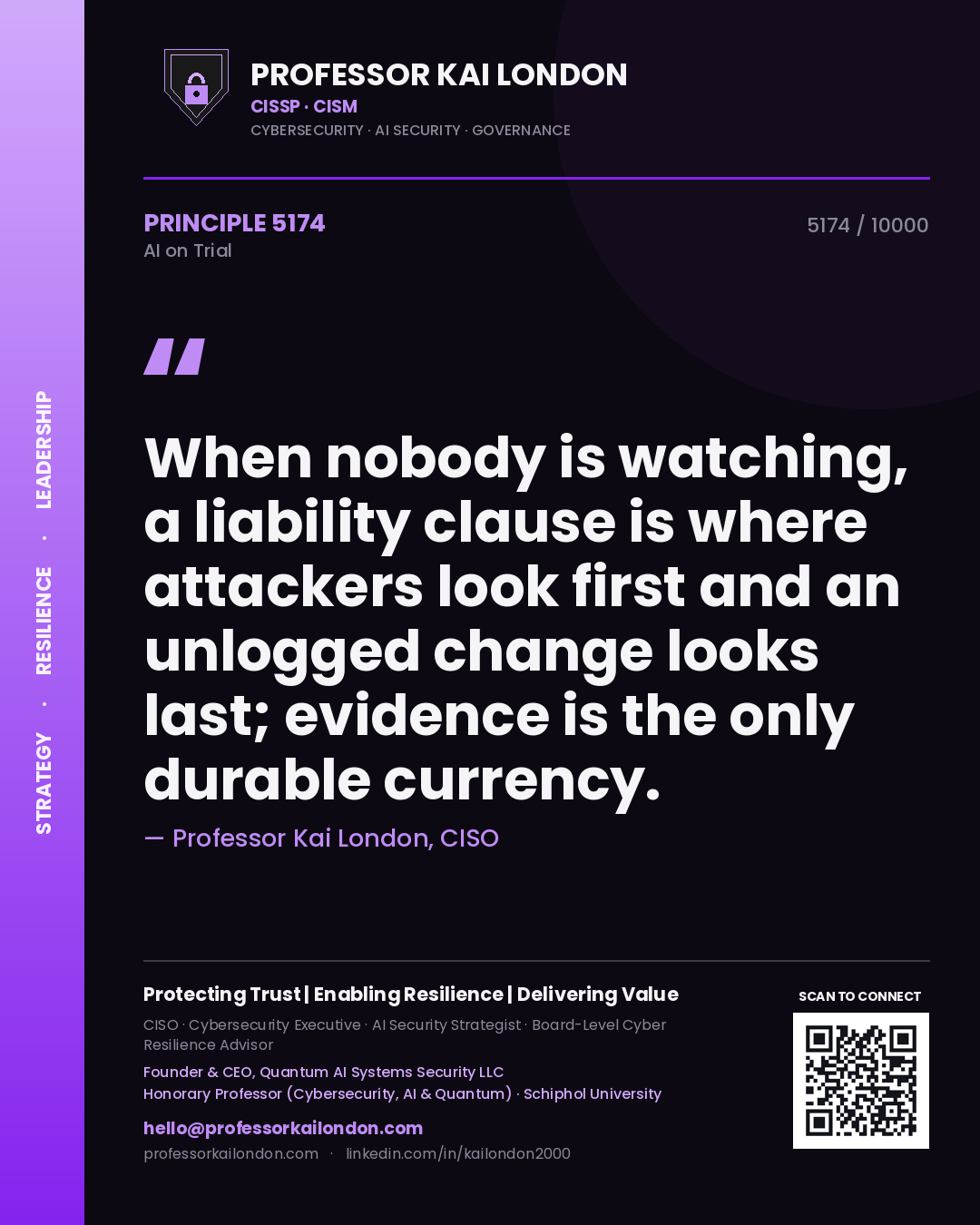 Professor Kai London principle 5174: When nobody is watching, a liability clause is where attackers look first and an unlogged change looks last; evidence is the only durable currency.